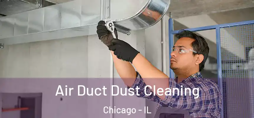  Air Duct Dust Cleaning Chicago - IL