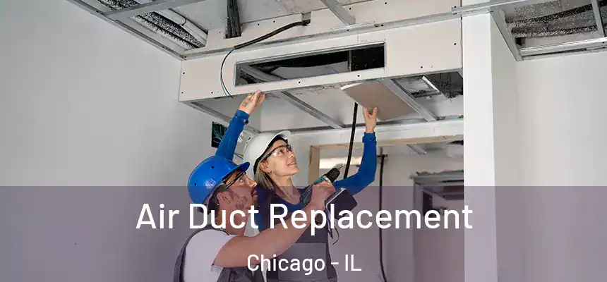 Air Duct Replacement Chicago - IL