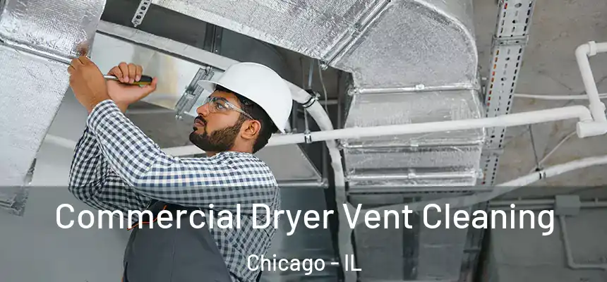  Commercial Dryer Vent Cleaning Chicago - IL