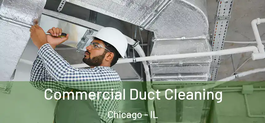  Commercial Duct Cleaning Chicago - IL