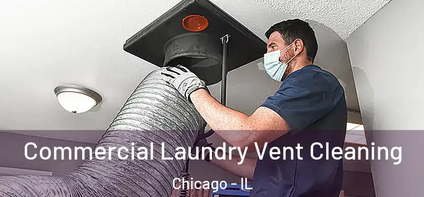  Commercial Laundry Vent Cleaning Chicago - IL