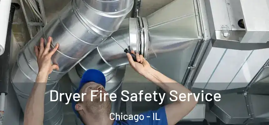 Dryer Fire Safety Service Chicago - IL