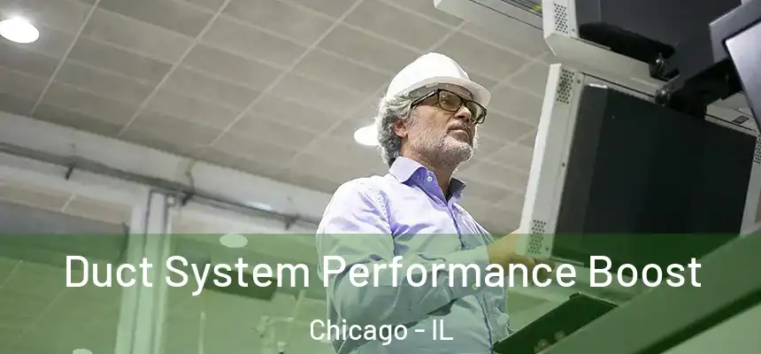 Duct System Performance Boost Chicago - IL