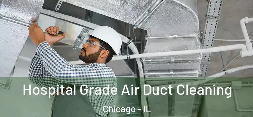 Hospital Grade Air Duct Cleaning Chicago - IL