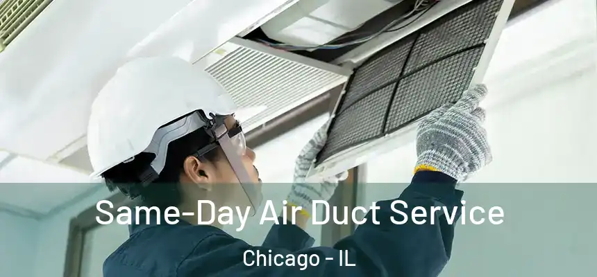 Same-Day Air Duct Service Chicago - IL